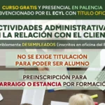 Curso gratis en Palencia de Actividades administrativas en la relación con el cliente dirigido preferentemente a desempleados