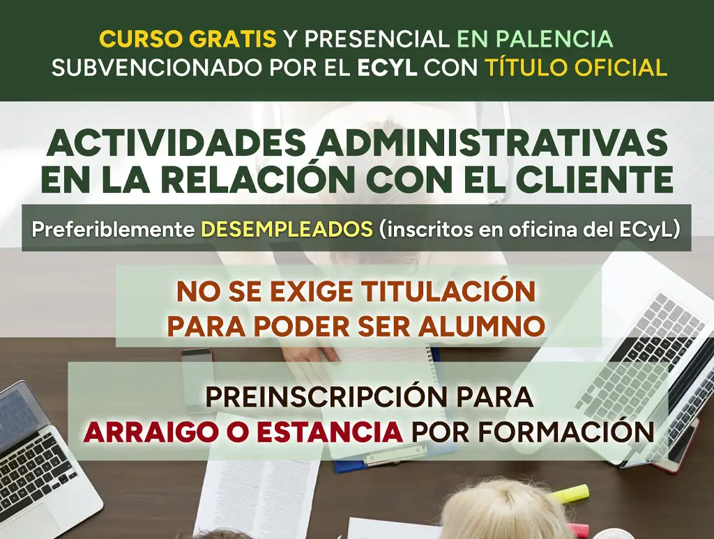 Curso gratis en Palencia de Actividades administrativas en la relación con el cliente dirigido preferentemente a desempleados