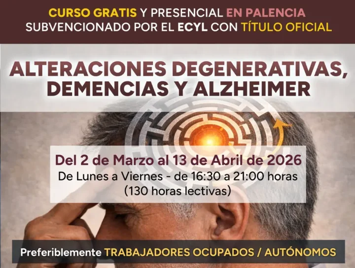 Curso gratis en Palencia de ALTERACIONES DEGENERATIVAS, DEMENCIAS Y ALZHEIMER