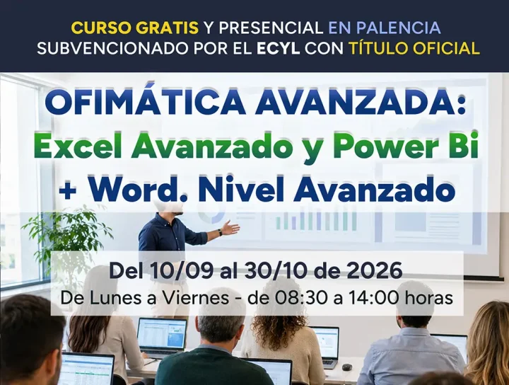 Curso gratis en Palencia de Ofimática avanzada: Excel Avanzado y Power Bi + Word Nivel Avanzado
